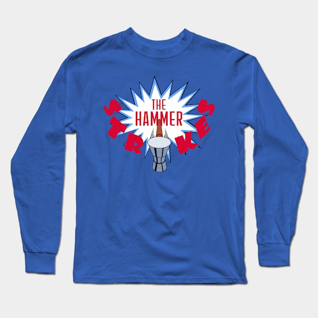 The Hammer Strikes! Logo Long Sleeve T-Shirt by The Hammer Strikes